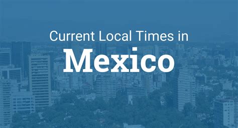 current time in mexico city|More.